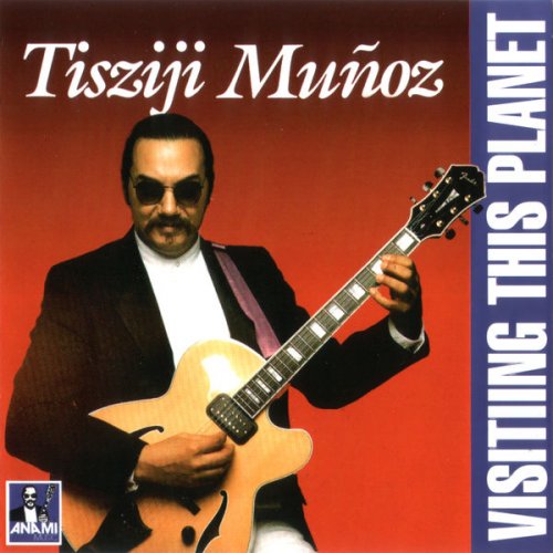 Tisziji Muñoz - Visiting This Planet (1988)