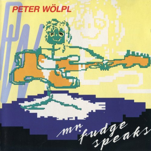 Peter Wölpl - Mr. Fudge Speaks (1989)