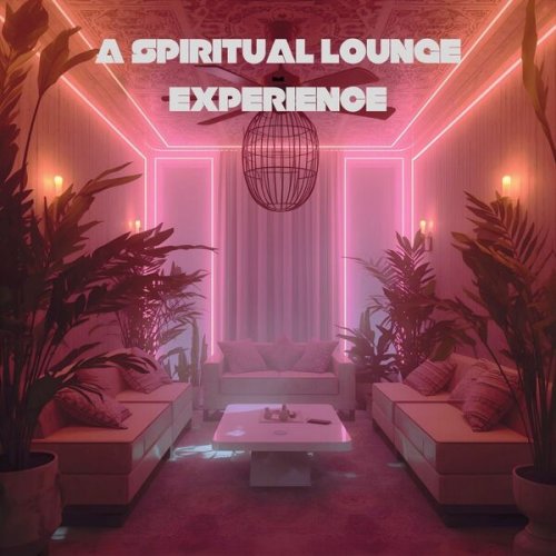 VA - A Spiritual Lounge Experience (2025)