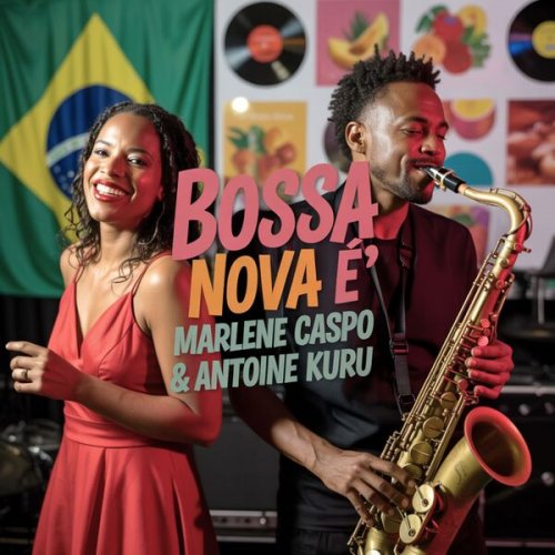Marlene Caspo & Antoine Kuru - Bossa Nova É (2025)