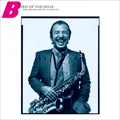 Sadao Watanabe With The Great Jazz Trio - Bird Of Paradise (1979) [Hi-Res]