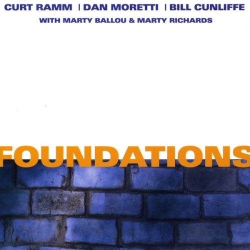 Curt Ramm, Dan Moretti, Bill Cunliffe with Marty Ballou & Marty Richards - Foundations (2009)