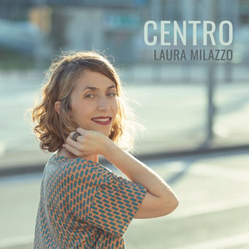 Laura Milazzo - Centro (2025) [Hi-Res]