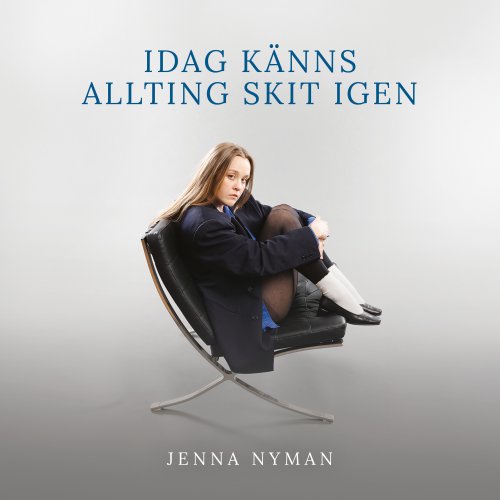 Jenna Nyman - Idag känns allting skit igen (2025) Hi Res