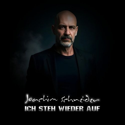 Joachim Schneider - Ich steh wieder auf (2025) Joachim Schneider - Ich steh wieder auf (2025)