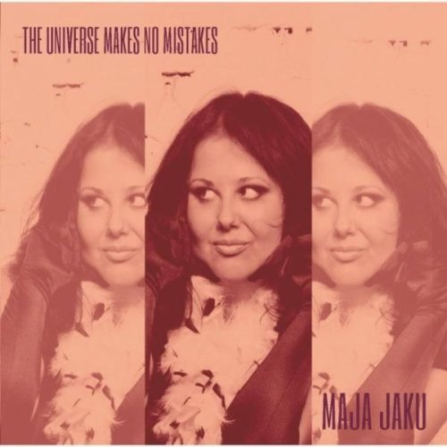 Maja Jaku - The Universe Makes No Mistakes (2012)