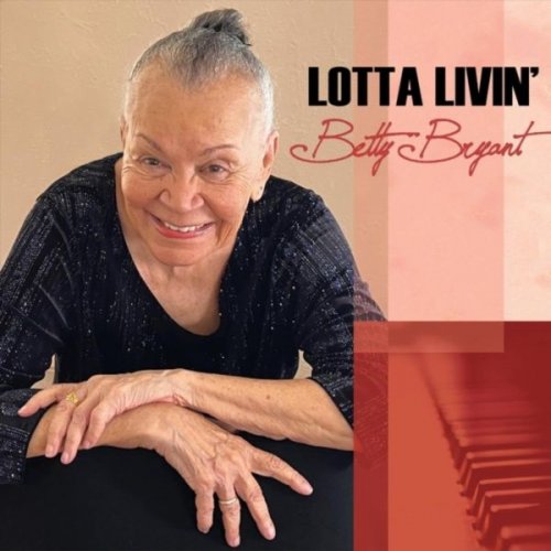 Betty Bryant - Lotta Livin' (2024)