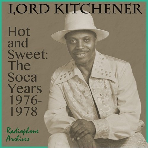 Lord Kitchener – Hot & Sweet: The Soca Years 1976-1978 (1978)