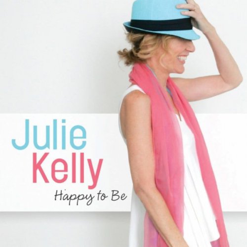 Julie Kelly - Happy To Be (2014)