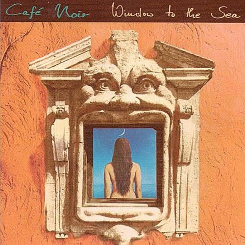 Café Noir - Window to the Sea (1994)