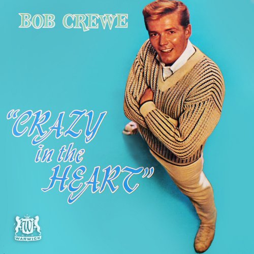 Bob Crewe - Crazy in the Heart (1961)