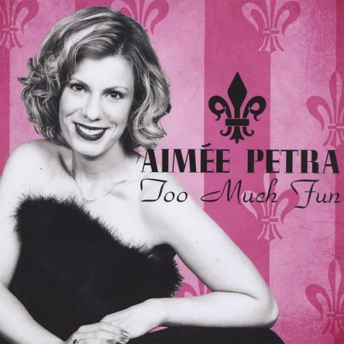 Aimee Petra - Too Much Fun (2008)