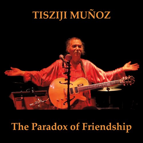 Tisziji Muñoz - The Paradox of Friendship (2015)