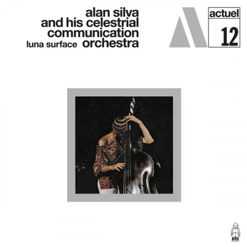 Alan Silva and His Celestrial Communication Orchestra - Luna Surface (2025) [Hi-Res]