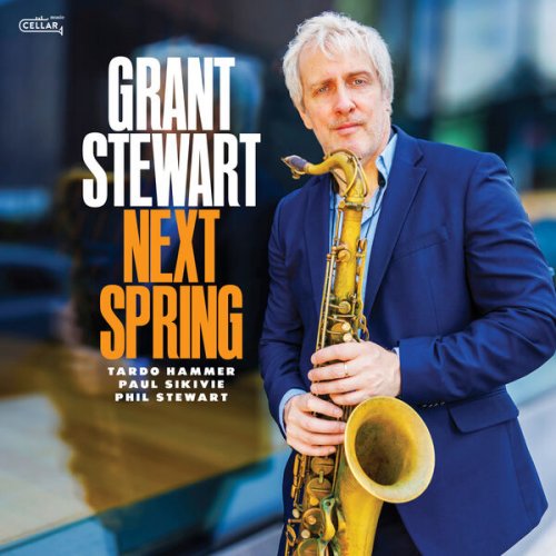 Grant Stewart - Next Spring (2025) [Hi-Res]