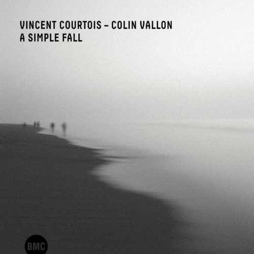 Vincent Courtois, Colin Vallon - A Simple Fall (2025) [Hi-Res]