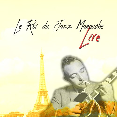 Django Reinhardt - Le Roi du Jazz Manouche: Live (Stereo Remaster) (2025) Hi Res