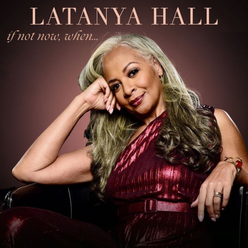 La Tanya Hall - If Not Now, When... (2025) [Hi-Res]