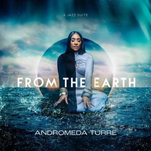 Andromeda Turre - From The Earth (2024)