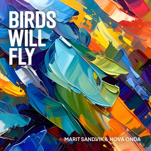 Marit Sandvik & Nova Onda - BIrds Will Fly (2025) Hi-Res