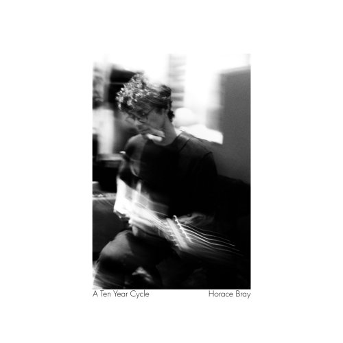 Horace Bray - A Ten Year Cycle (2025) Hi-Res
