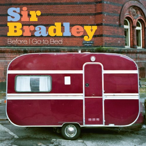 Sir Bradley - Before I Go To Bed (2025) Hi Res