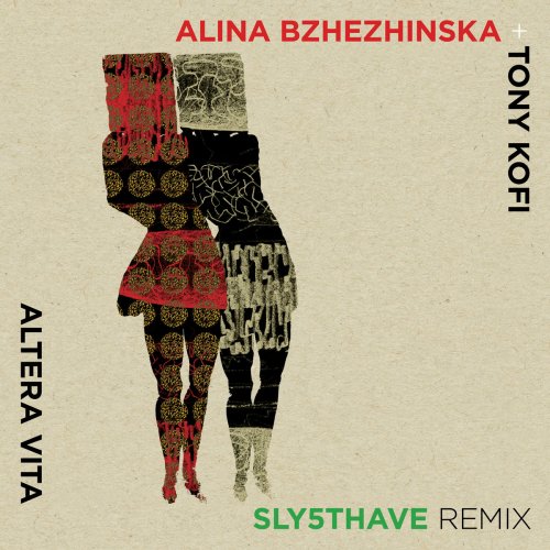 Alina Bzhezhinska & Tony Kofi - Altera Vita (Sly5thAve Remix) (2025) [Hi-Res]