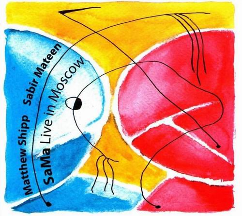 Matthew Shipp & Sabir Mateen - SaMa Live in Moscow (2009)