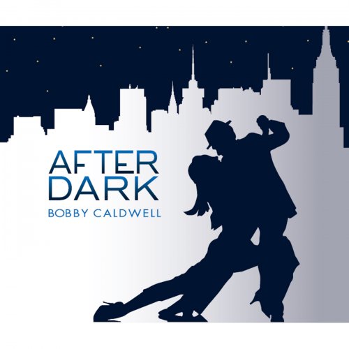 Bobby Caldwell - After Dark (2014) [Hi-Res]