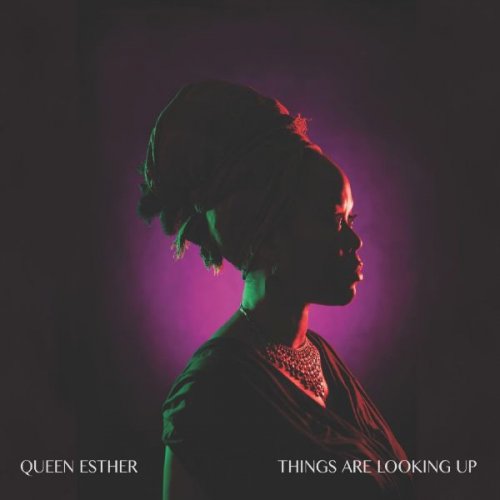 Queen Esther - Things Are Looking Up (2024)