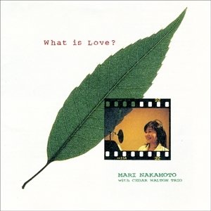 Mari Nakamoto With Cedar Walton Trio - What Is Love? (1996) [Hi-Res]