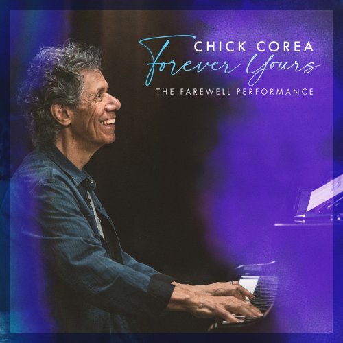 Chick Corea - Forever Yours: The Farewell Performance (2025)