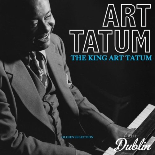 Art Tatum - Oldies Selection, the King Art Tatum (Remastered) (2025) [Hi-Res]