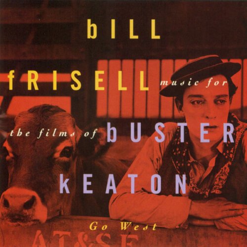 Bill Frisell - Music For The Films Of Buster Keaton: Go West (1995)