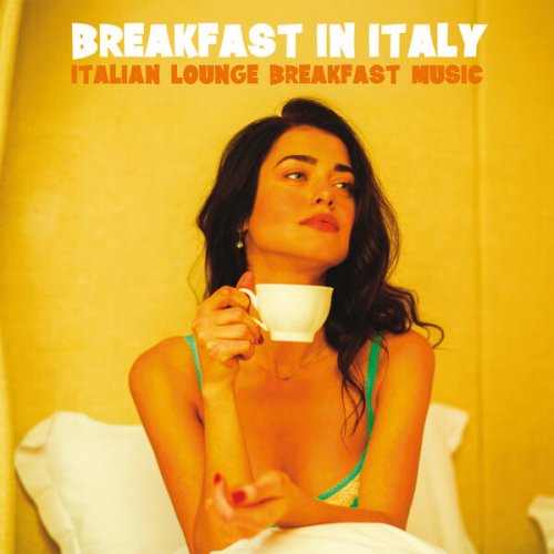 VA - Breakfast In Italy (Italian Lounge Breakfast Music) (2025)