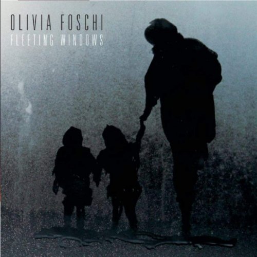 Olivia Foschi - Fleeting Windows (2018)