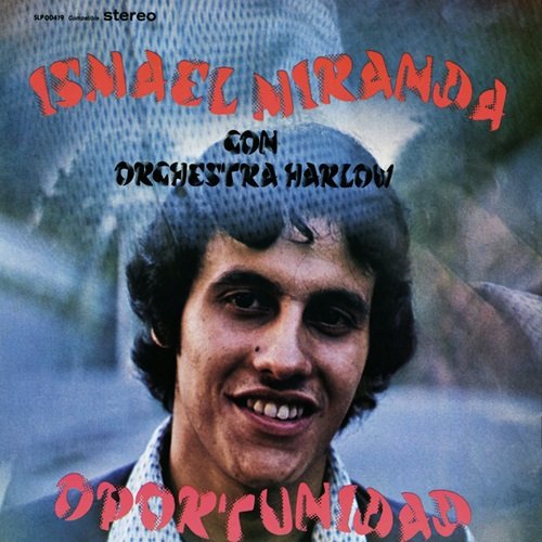 Orquesta Harlow & Ismael Miranda - Oportunidad (1972)