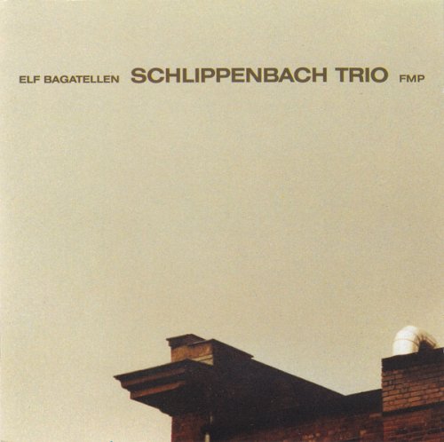 Schlippenbach Trio - Elf Bagatellen (1990)