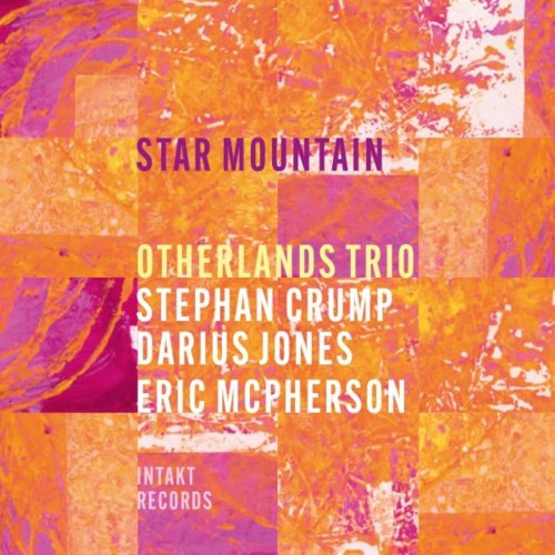Otherlands Trio with Stephan Crump, Darius Jones, Eric McPherson - Star Mountain (2025)