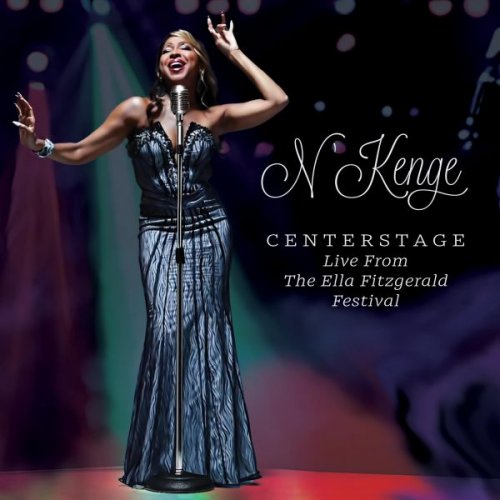 N'Kenge - CENTERSTAGE - Live from the Ella Fitzgerald Festival (2025)