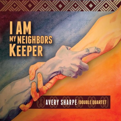 Avery Sharpe - I Am My Neighbors Keeper (2024)