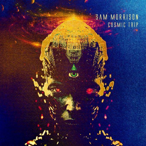 Sam Morrison - Cosmic Trip (2025)