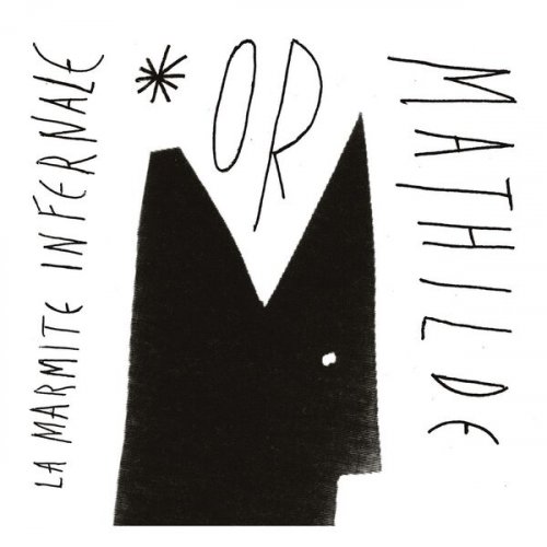La Marmite Infernale - Or Mathilde (2025) [Hi-Res]