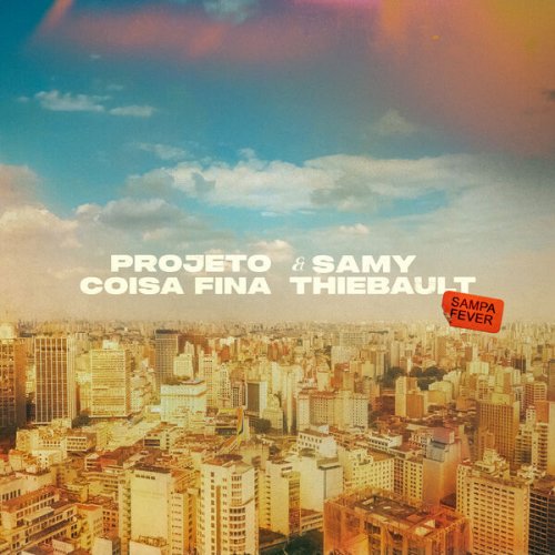 Projeto Coisa Fina & Samy Thiébault - Sampa Fever (2025) [Hi-Res]