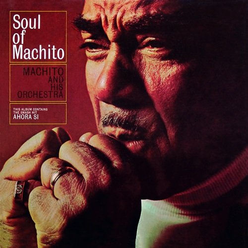 Machito & His Orchestra – Soul Of Machito (1968)