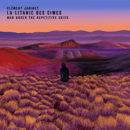Clément Janinet & La Litanie des Cimes - Mah Under the Repetitive Skies (2025) Hi-Res