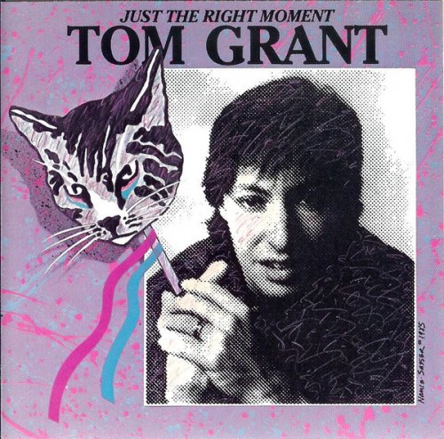 Tom Grant - Just the Right Moment (1988)