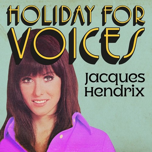 Jacques Hendrix – Holiday For Voices (2023)