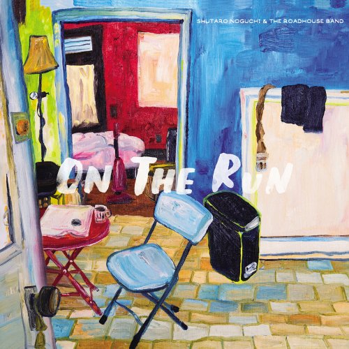 Shutaro Noguchi & the Roadhouse Band - On The Run (2025) [Hi-Res]