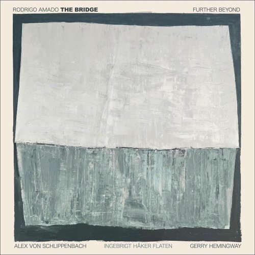 Rodrigo Amado The Bridge - Further Beyond (2025)